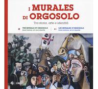 Libri Murales Di Orgosolo. Tra Storia, Arte E Identita. Ediz. Italiana, Inglese