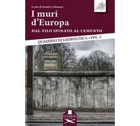 I muri d'Europa. Dal filo spinato al cemento
