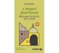 I muri parlano. Montalbano tra passato, vicoli e destini - [Altrimedia]