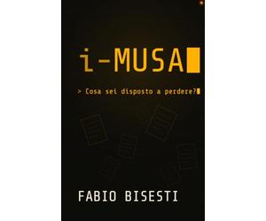 i-Musa: Cosa sei disposto a perdere?