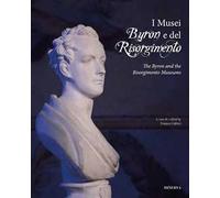 I Musei Byron e del Risorgimento. Ediz. italiana e inglese