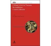 I musei civici in Toscana fra tradizione e nuove identità