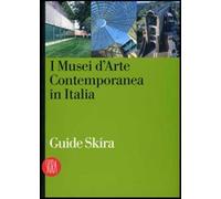 I musei d'arte contemporanea in Italia. Ediz. illustrata - Pratesi L. (cur.)