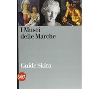 I musei delle Marche. Guida. Ediz. illustrata - Paraventi M. (cur.)