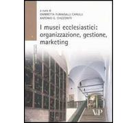 I musei ecclesiastici: organizzazione, gestione e marketing. Con CD-ROM