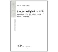 I musei religiosi in Italia. Presenza, caratteri, linee guida, storia, gestione