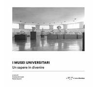 I musei universitari. Un sapere in divenire
