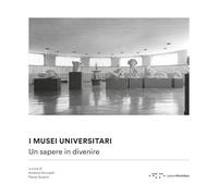 I musei universitari. Un sapere in divenire
