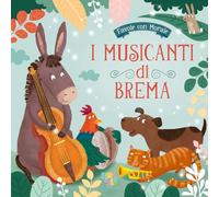 I musicanti di Brema. Ediz. a colori