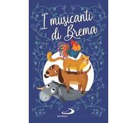 I musicanti di Brema. Ediz. illustrata