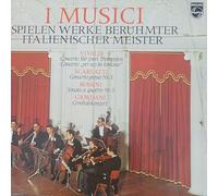 I Musici - Antonio Vivaldi , Alessandro Scarlatti , Gioacchino Rossini , Tommaso Giordani - Spielen Werke Berühmter Italienischer Meister - Philips - Stereo D 88407 Y