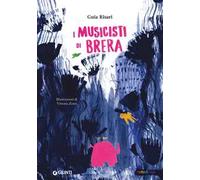 I musicisti di Brera. Ediz. a colori