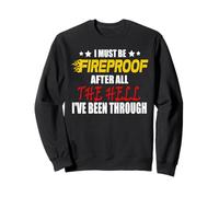 I Must Be Fireproof Funny Adult Hilarious Sarcastic Novelty Felpa