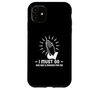 I Must Go, God Has a Mission for Me. Mani giunte che pregano Custodia per iPhone 11