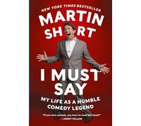 Martin Short I Must Say (Tascabile)