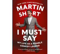 Martin Short I Must Say (Tascabile)