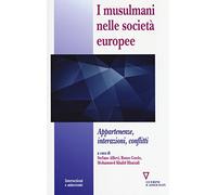 I musulmani nelle società europee. Appartenenze, interazioni, conflitti