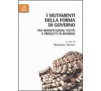 I mutamenti della forma di governo tra modificazioni tacite e progetti di riforma