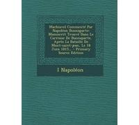 I Napoleon Machiavel Commente Par Napoleon Buonaparte (Tascabile)