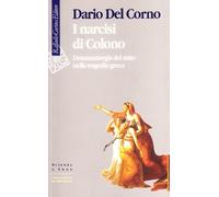 I narcisi di Colono. Drammaturgia del mito nella tragedia greca