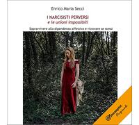 I Narcisisti Perversi e le unioni impossibili