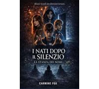 I NATI DOPO IL SILENZIO: La stanza dei nomi