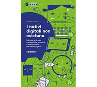 Libri Di Bari Cosimo - I Nativi Digitali Non Esistono. Educare A Un Uso Consapev
