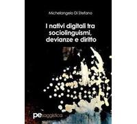 I nativi digitali tra sociolinguismi, devianze e diritto