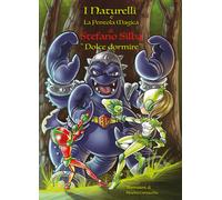 I Naturelli e la pentola magica. Dolce dormire - Stefano Silba, 2020