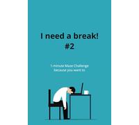 I need a break 2 200+ Mazes For Adults and Kids: A Fun Maze Activity Book: Puzzles for Ages 4, 5, 6, 7, and 8 | A Great Gift for Office Workers