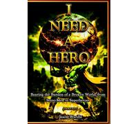 I Need a Hero: Bearing the Burden of a Broken World, from Stunt-Men to Superheroes (1900-2025)