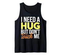I Need A Hug But Don't Touch Me Funny Sarcastic Saying Canotta
