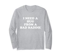 I Need A Hug from A Bad Baddie Maglia a Manica