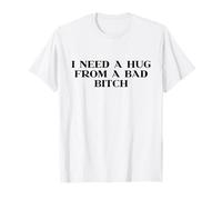 I Need A Hug from A Bad Bitch Y2k Aesthetic Trendy Slogan Maglietta