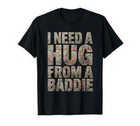 I Need A Hug from A Baddie Funny Meme Quote Maglietta