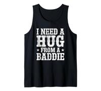 I Need A Hug from A Baddie Funny Text Graphic Flirt Meme Fun Canotta