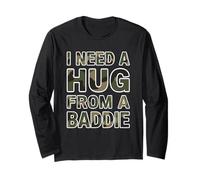 I Need A Hug from A Baddie Funny Text Graphic Flirt Meme Fun Maglia a Manica