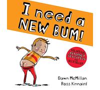 I Need a New Bum! (The New Bum Series)