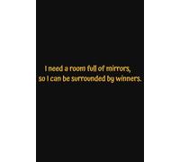 I need a room full of mirrors, so I can be surrounded by winners:: Kanye West Mirrors Tweet Notepad