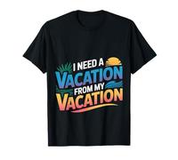 I Need A Vacation from My Vacation Burnout da Viaggio |- Maglietta