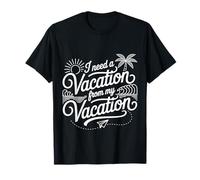 I Need A Vacation from My Vacation Burnout da Viaggio ||- Maglietta