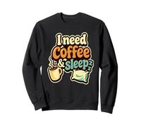 I Need Coffee And Sleep Deprivation Coffee Lover Pisolino Pigiama Felpa