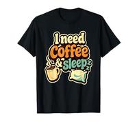 I Need Coffee And Sleep Deprivation Coffee Lover Pisolino Pigiama Maglietta