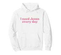 I Need Jesus Every Day, Christian Faith Worship Religious Felpa con Cappuccio