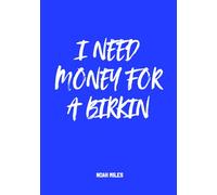 I Need Money for a Birkin: A classy guest book for high-end dreams and unforgettable moments
