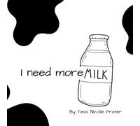 I Need More Milk