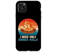 I Need Only Dinner Rolls - Rotoli per cena retrò per amanti del cibo Custodia per iPhone 11 Pro Max