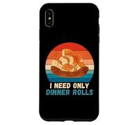 I Need Only Dinner Rolls - Rotoli per cena retrò per amanti del cibo Custodia per iPhone XS Max