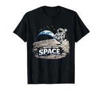 I Need Some Space - Earthrise Lunar Orbit Kosmos Fun Art Maglietta