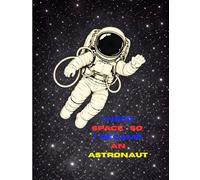I need space… so I became an astronaut: Funny Journal with Index Pages for School, College, Writing and Daily Notes